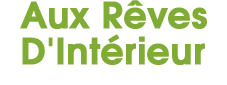 AUX RÊVES D'INTÉRIEUR